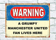 Load image into Gallery viewer, Warning Grumpy Man United, City, Liverpool or Chelsea Fan Retro Style Metal Tin Sign/Plaque