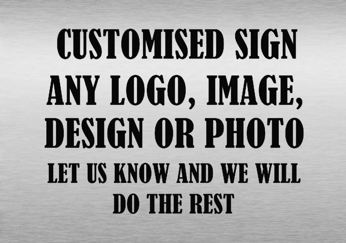 Custom Made Personalised Metal Sign Any Colour Text, Any Logo Image Customised
