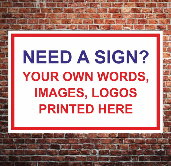 Personalised Metal Sign Any Colour Text, Any Logo Image