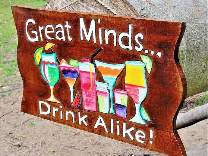 Large Novelty Wooden Bar Sign 2 Types: Great Minds Drink Alike • No Working During Drinking Hours