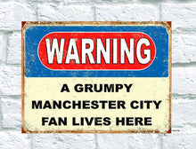Load image into Gallery viewer, Warning Grumpy Man United, City, Liverpool or Chelsea Fan Retro Style Metal Tin Sign/Plaque